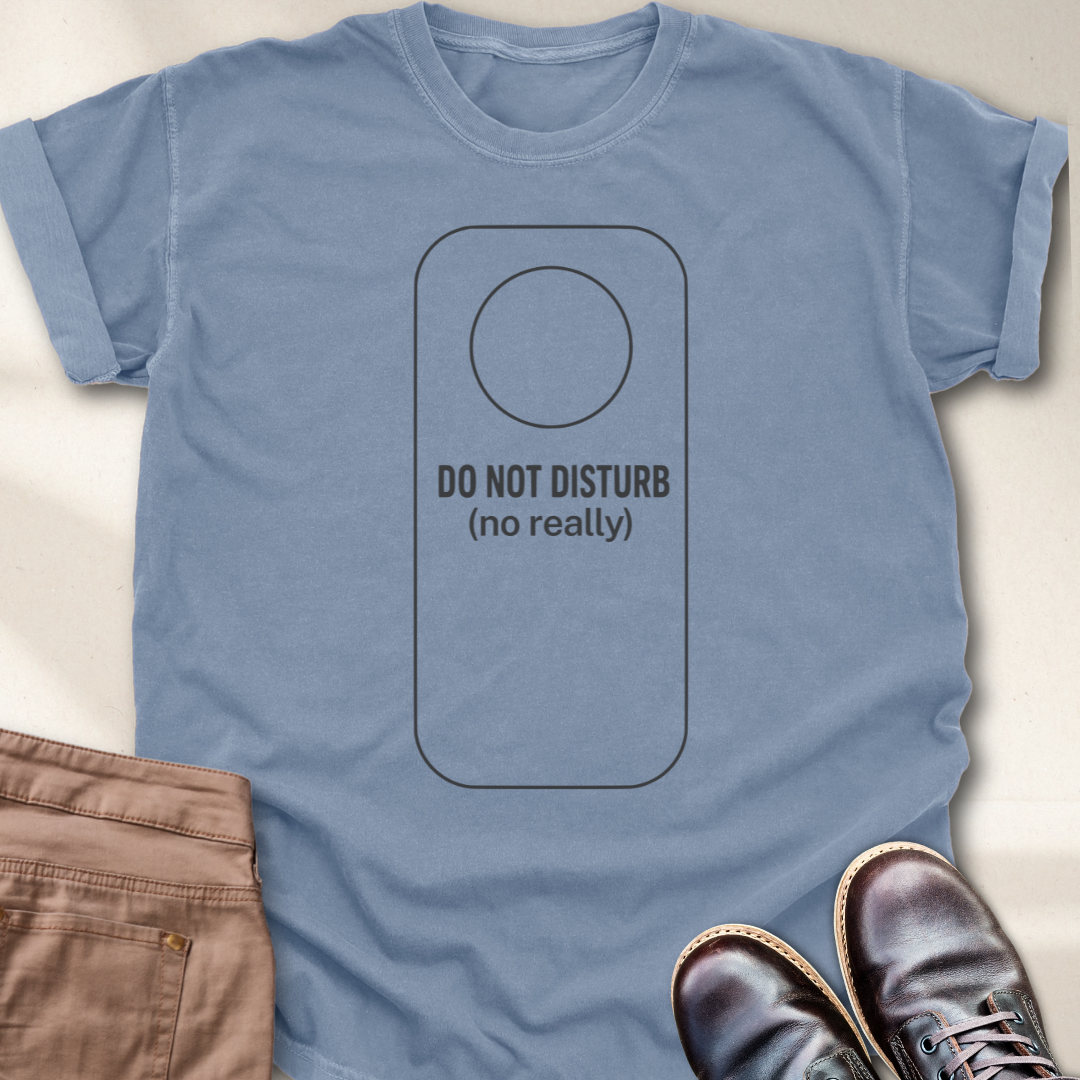Do not Disturb T-Shirt