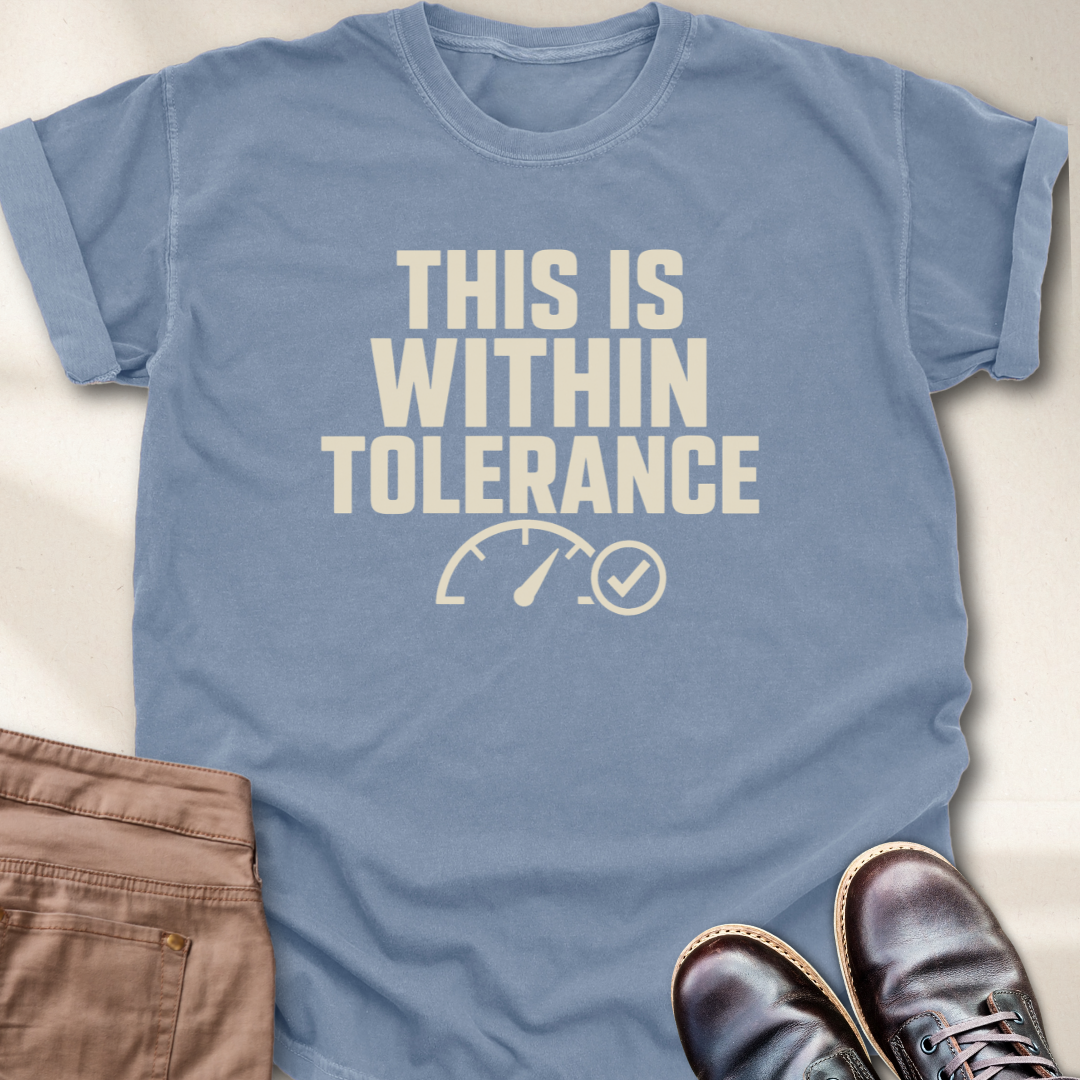 This is Within Tolerance T-Shirt