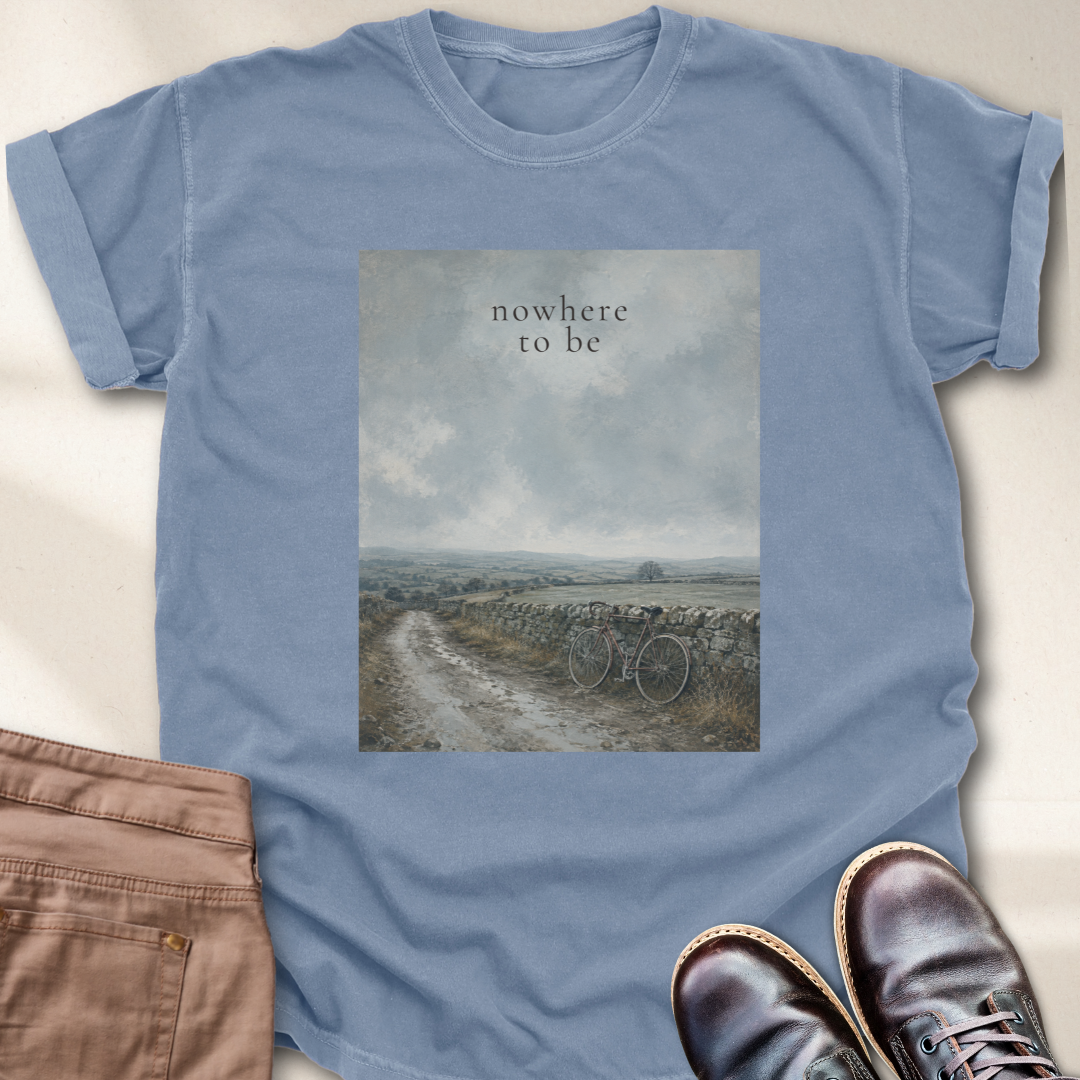 Nowhere to Be T-Shirt
