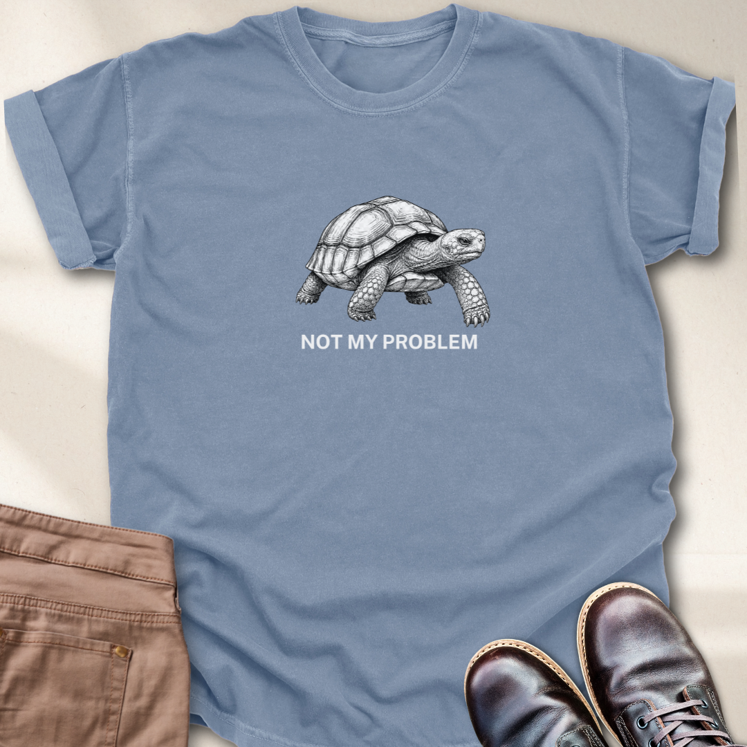Not My Problem T-Shirt