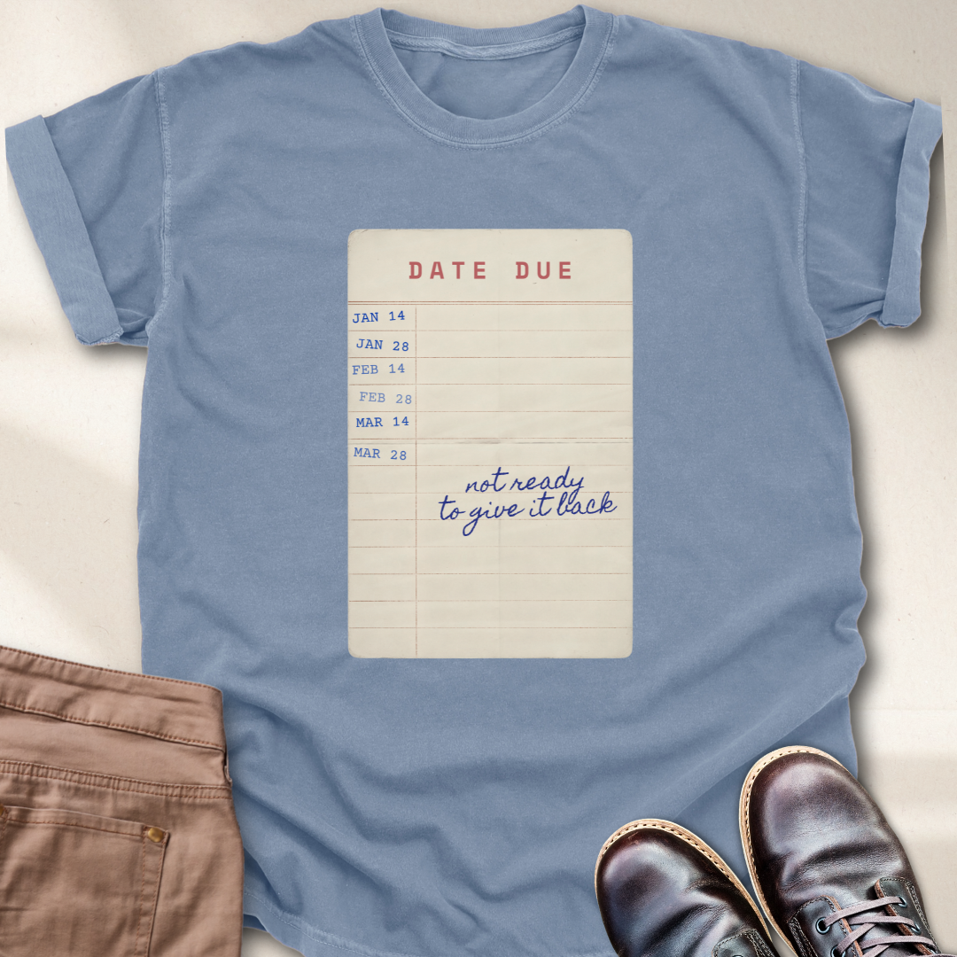 Date Due T-Shirt