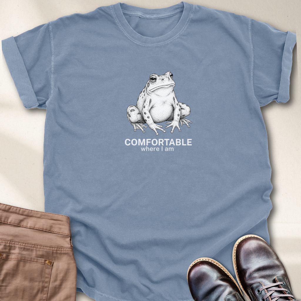Comfortable Where I am T-Shirt