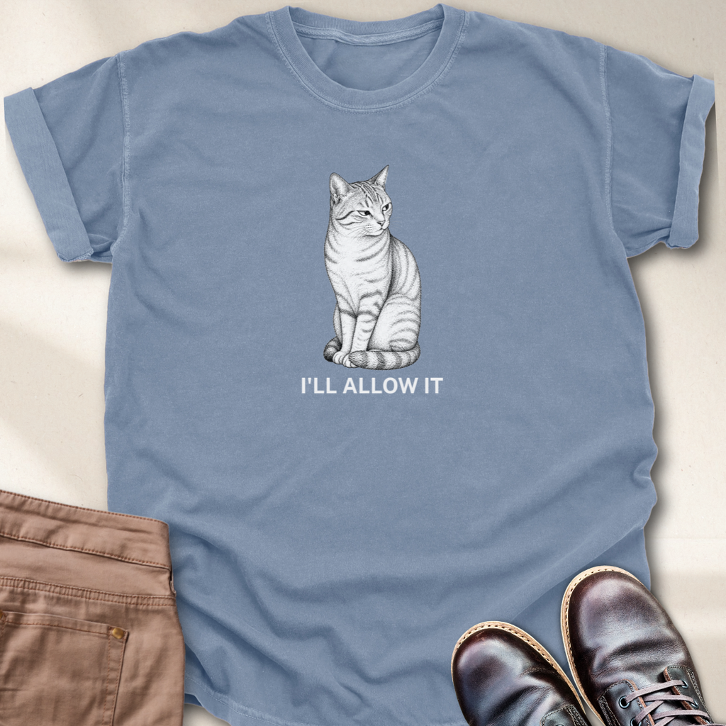 I'll Allow It T-Shirt