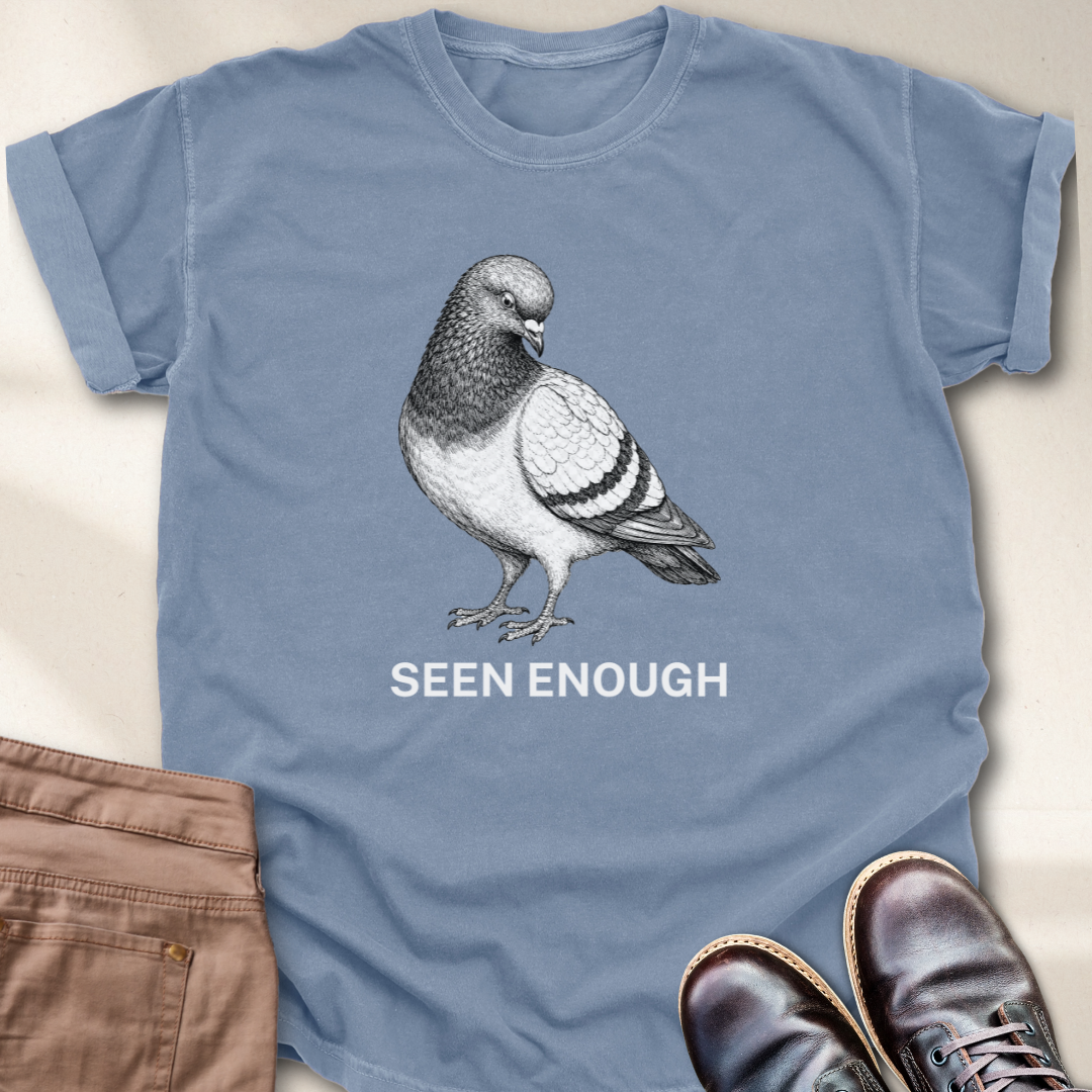 Seen Enough T-Shirt