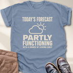 Today's Forecast Chance of Leaving Early T-Shirt