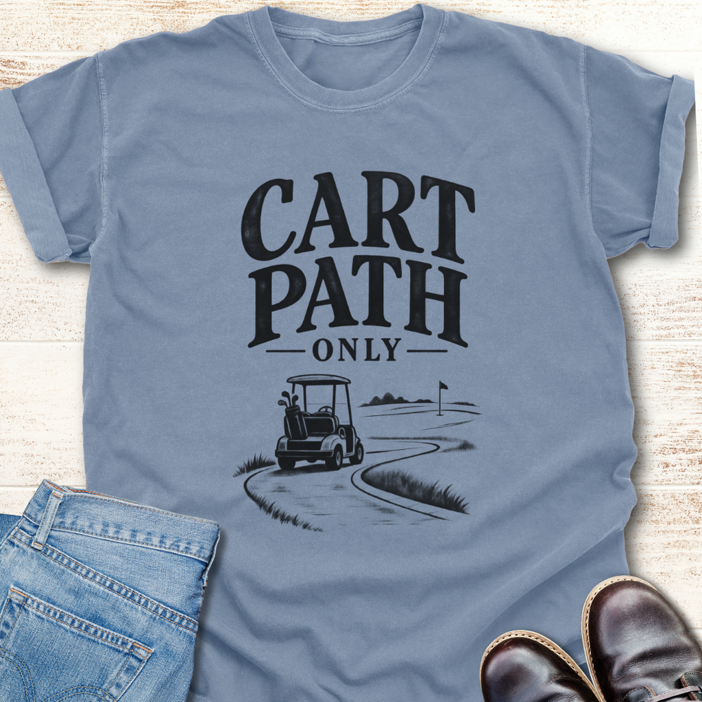 Cart Path Only T-Shirt