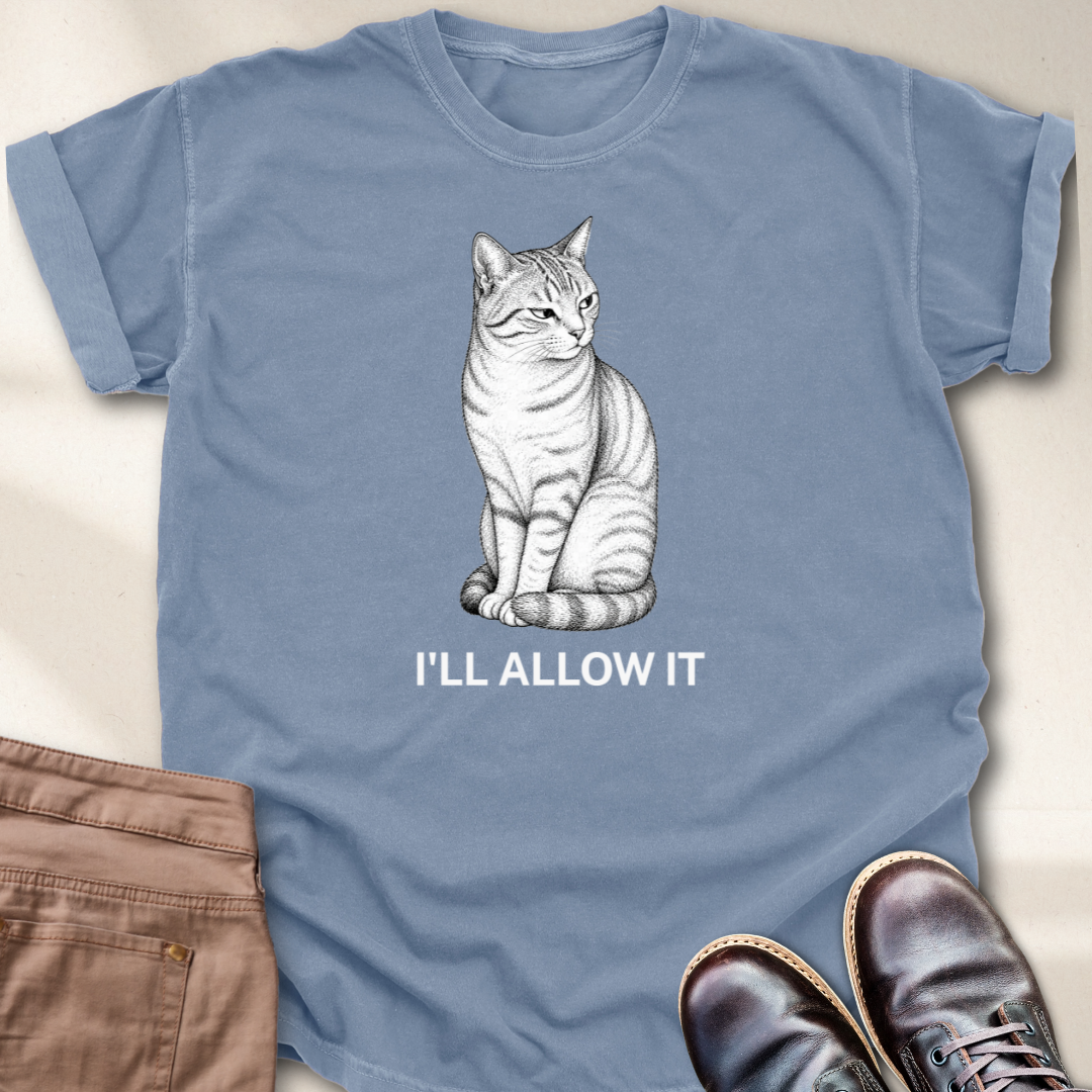 I'll Allow It T-Shirt