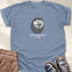 Not Available Today T-Shirt