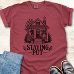 Staying Put T-Shirt