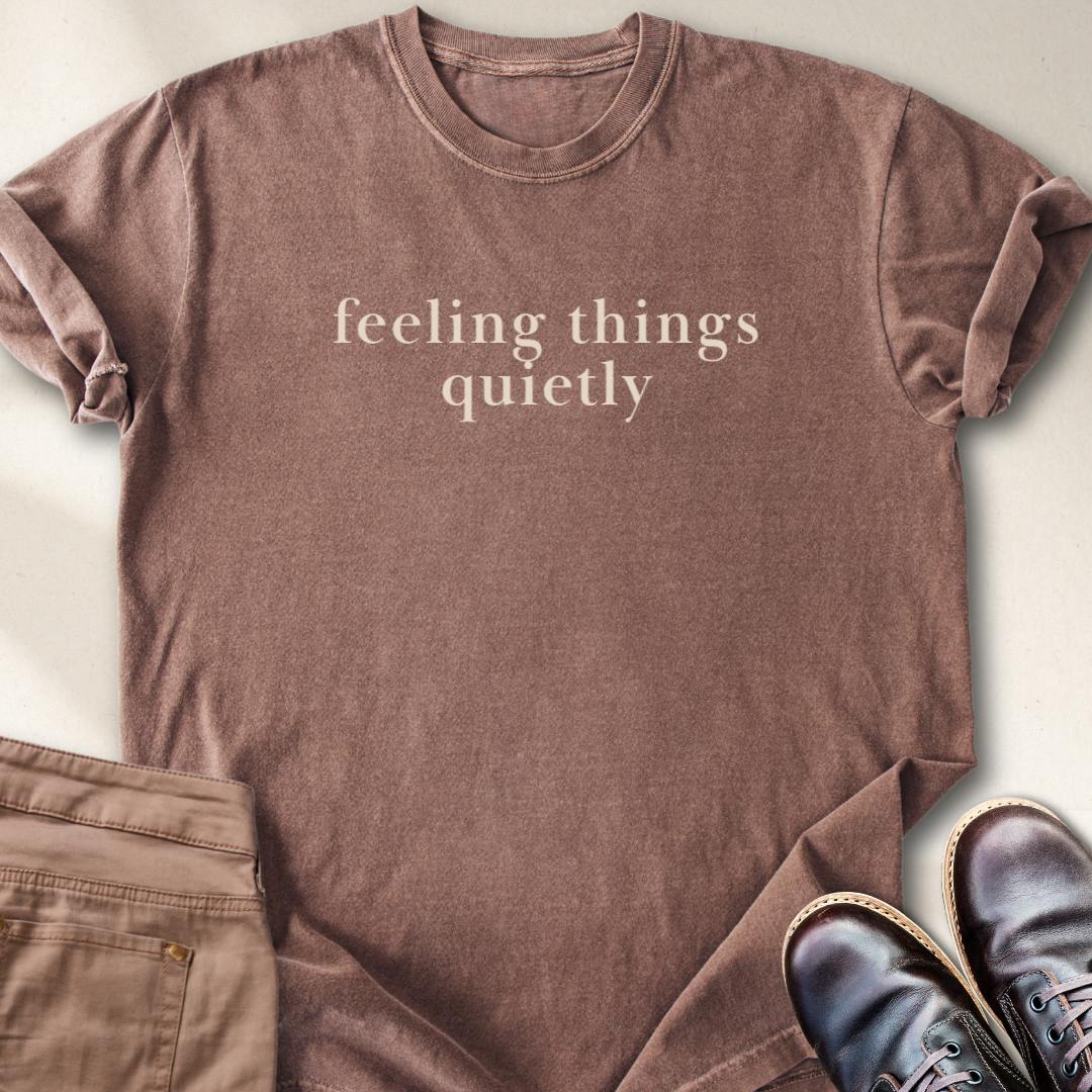 Feeling Things Quietly T-Shirt