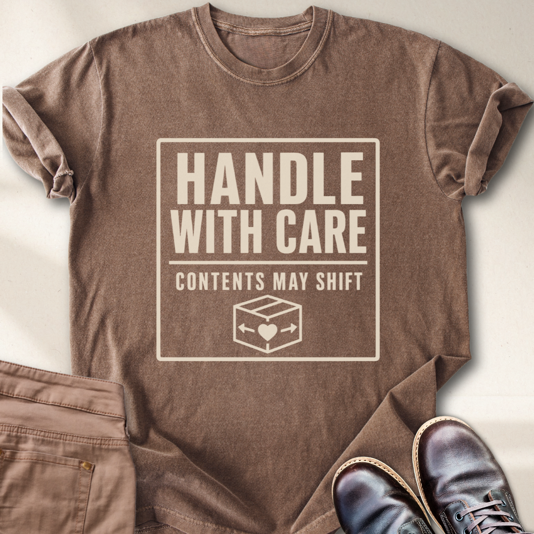 Handle with Care T-Shirt