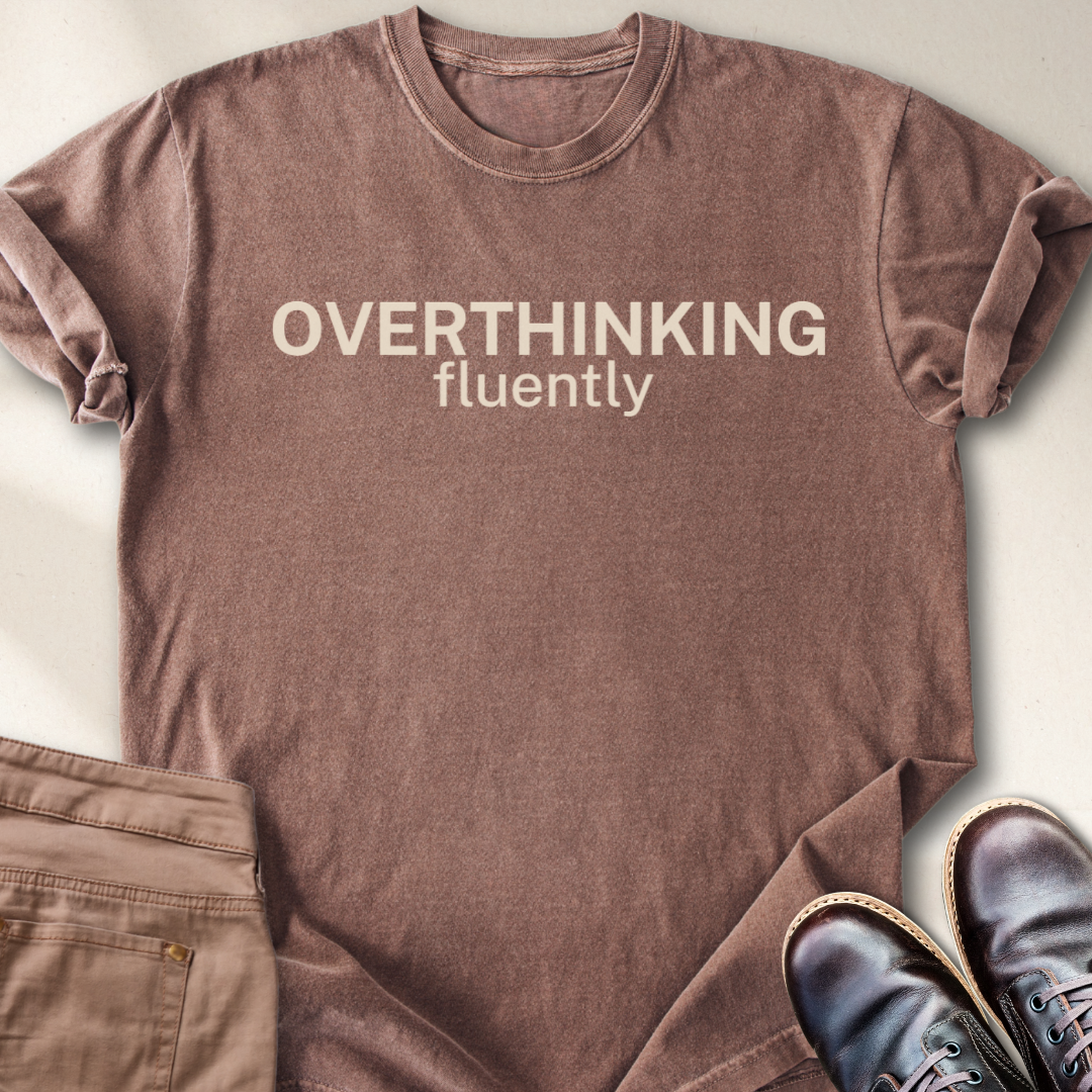 Overthinking Fluently T-Shirt