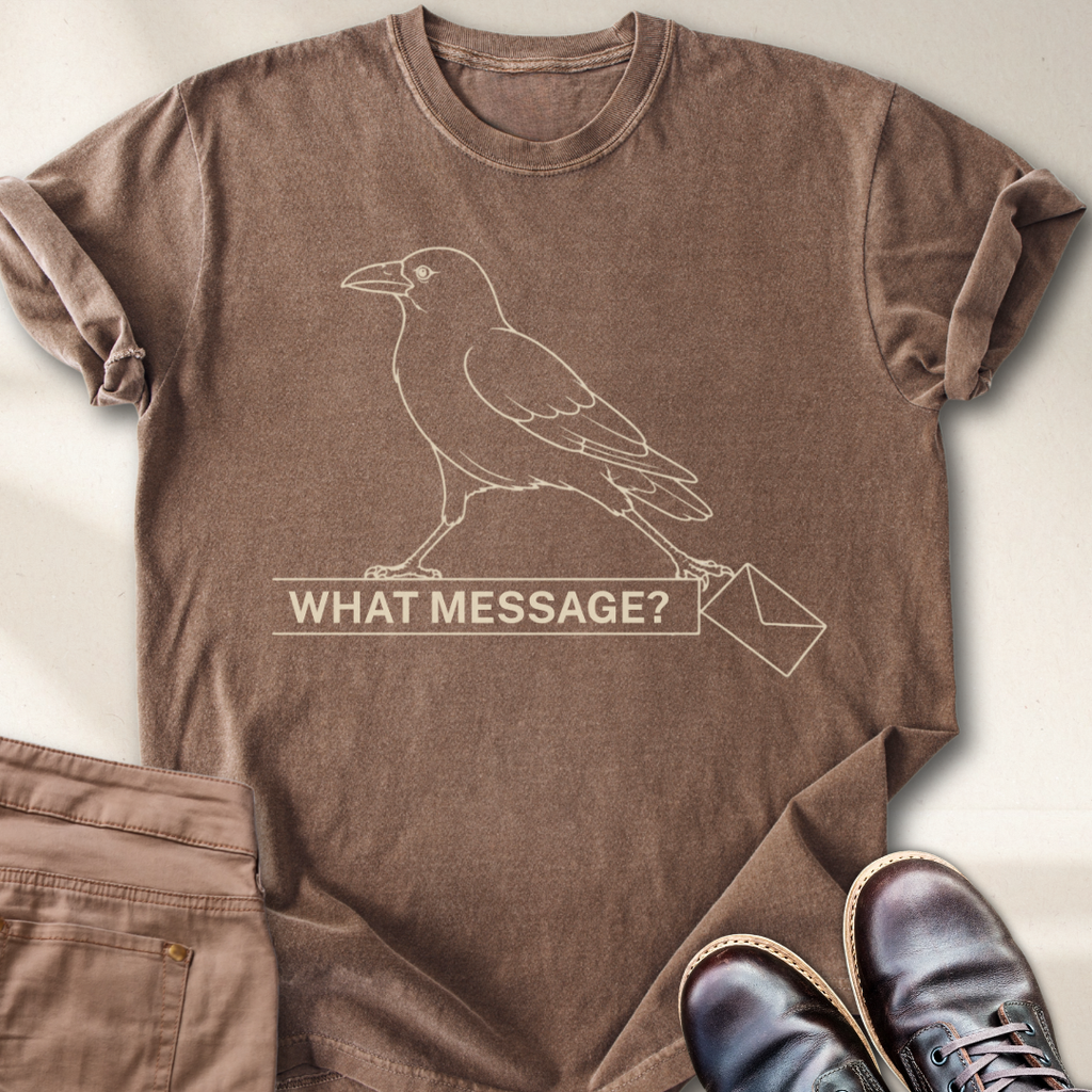 What Message? T-Shirt