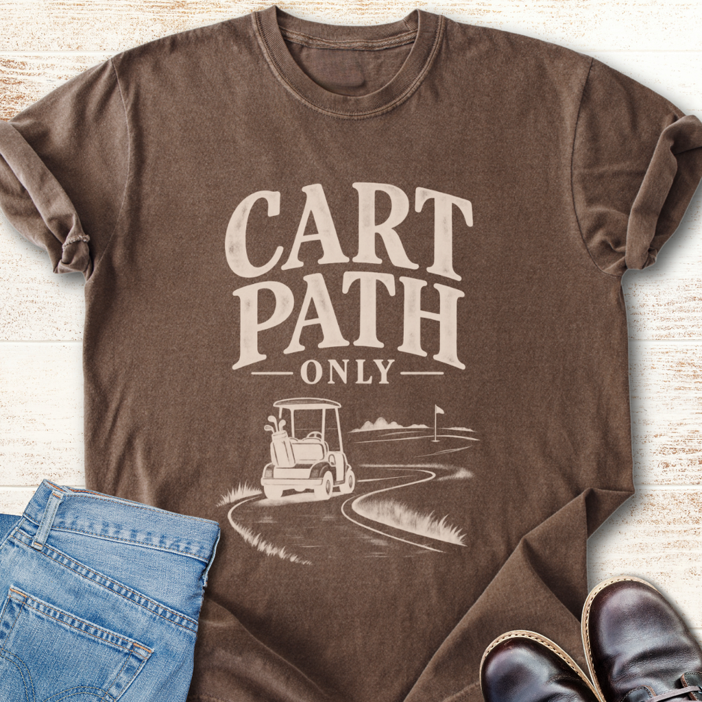 Cart Path Only T-Shirt
