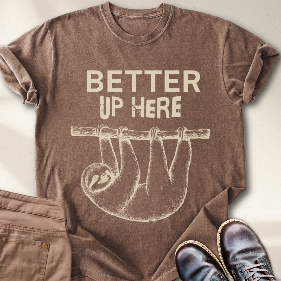 Better Up Here T-Shirt