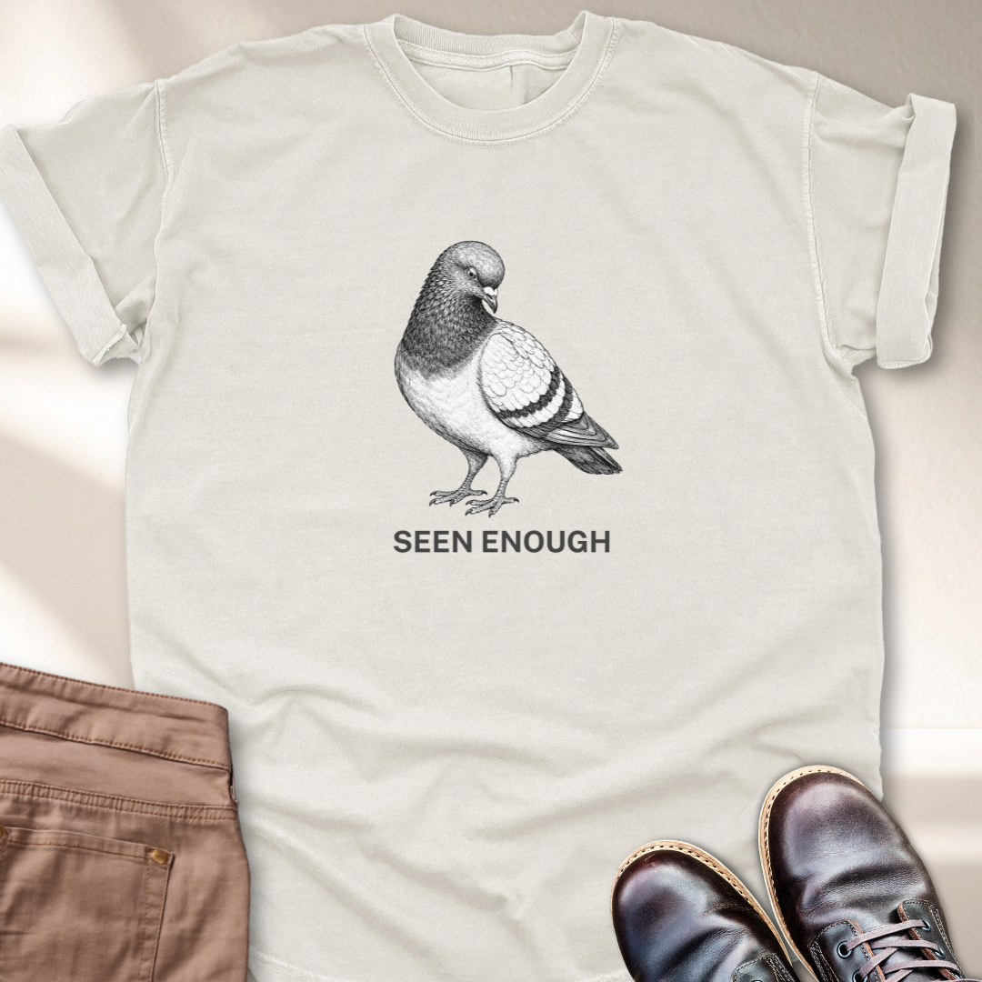 Seen Enough T-Shirt