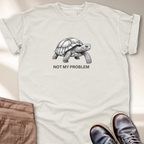Not My Problem T-Shirt