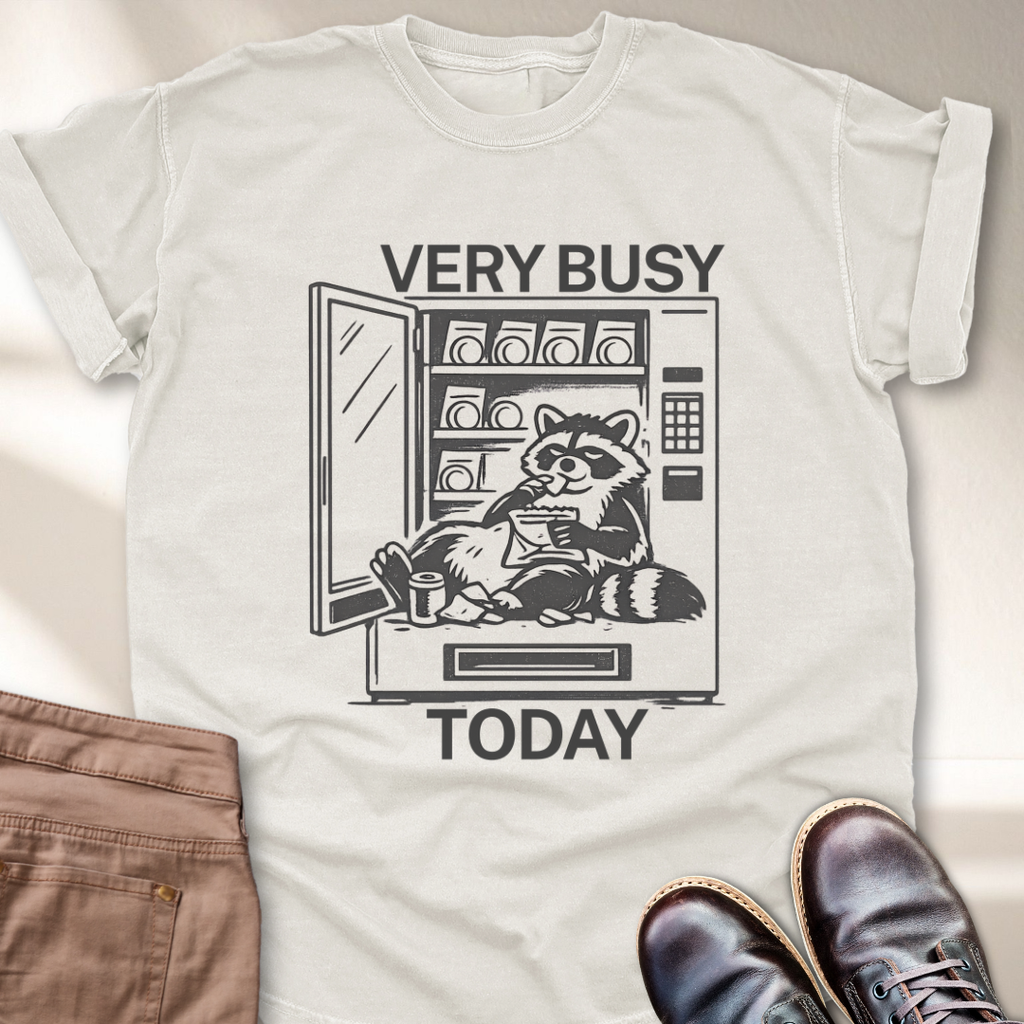Very Busy Today  T-Shirt