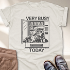 Very Busy Today  T-Shirt