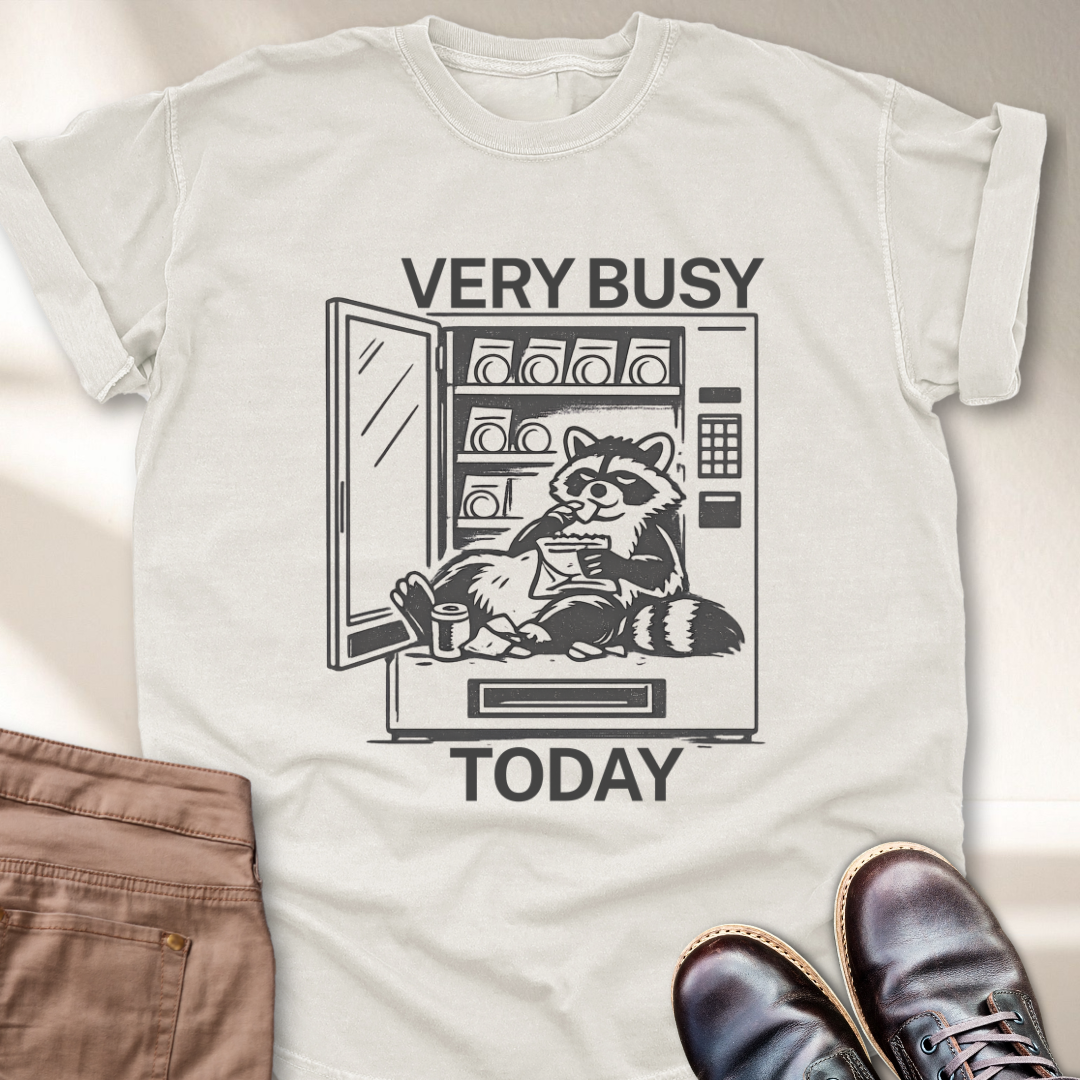 Very Busy Today  T-Shirt