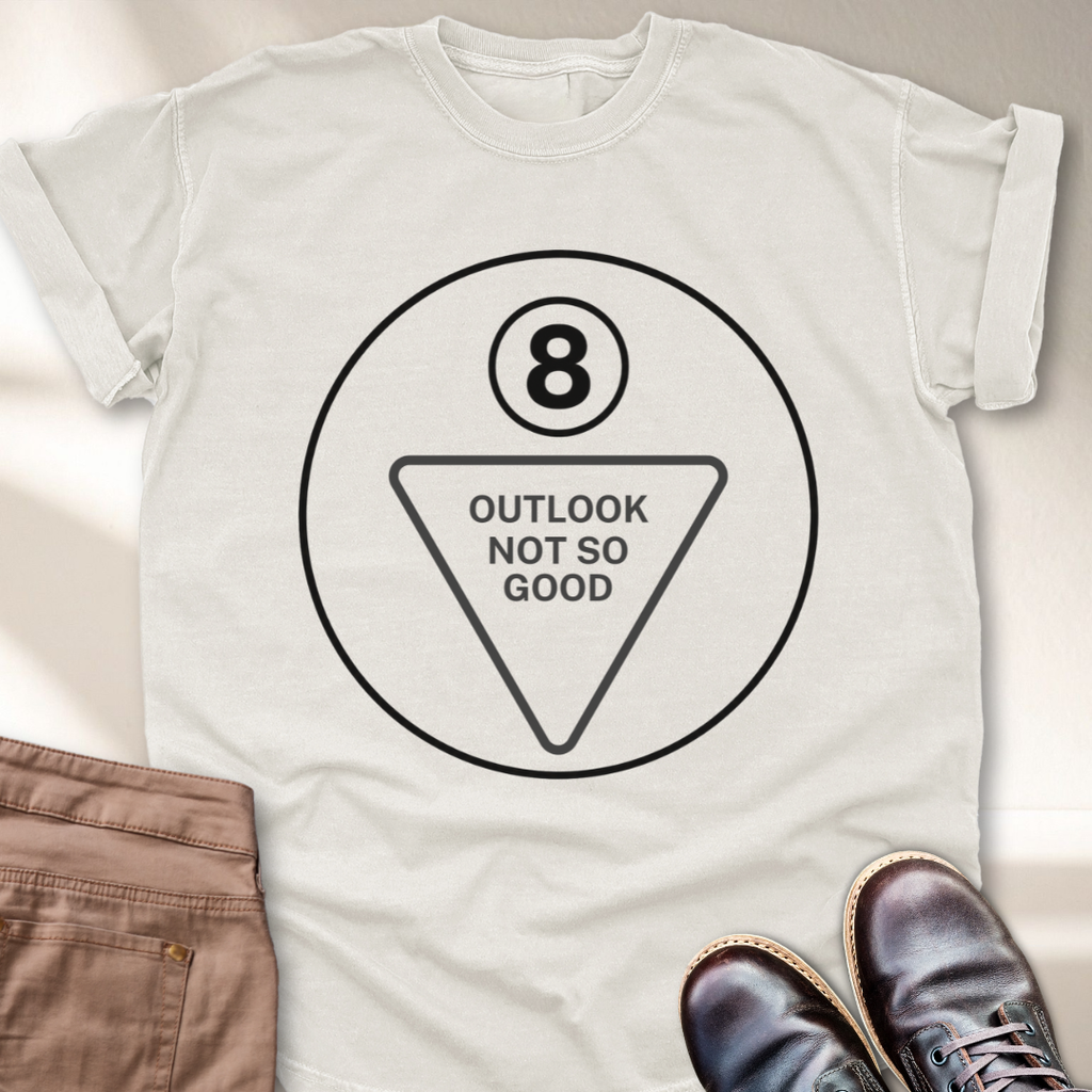 Outlook Not So Good T-Shirt