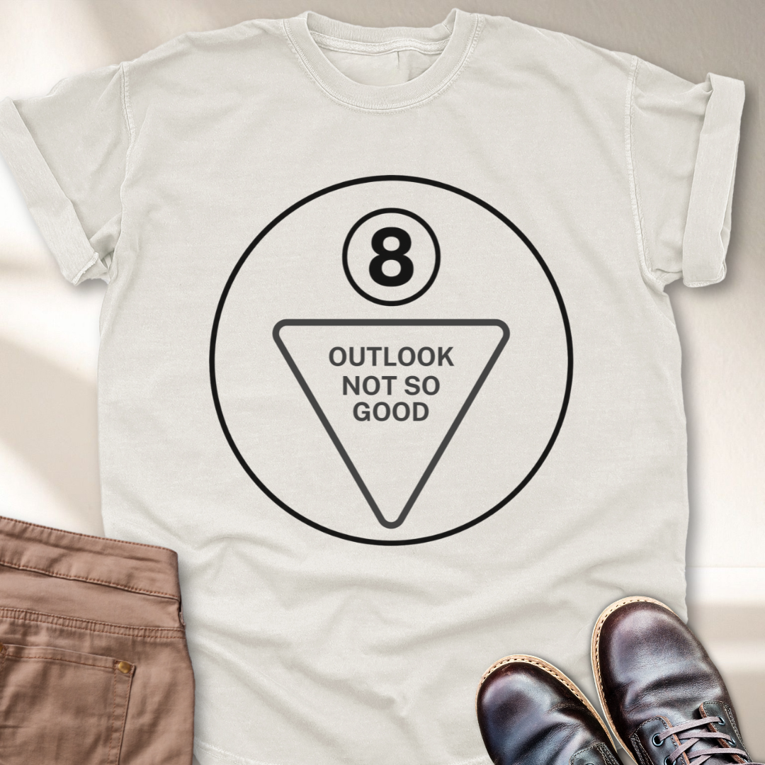 Outlook Not So Good T-Shirt