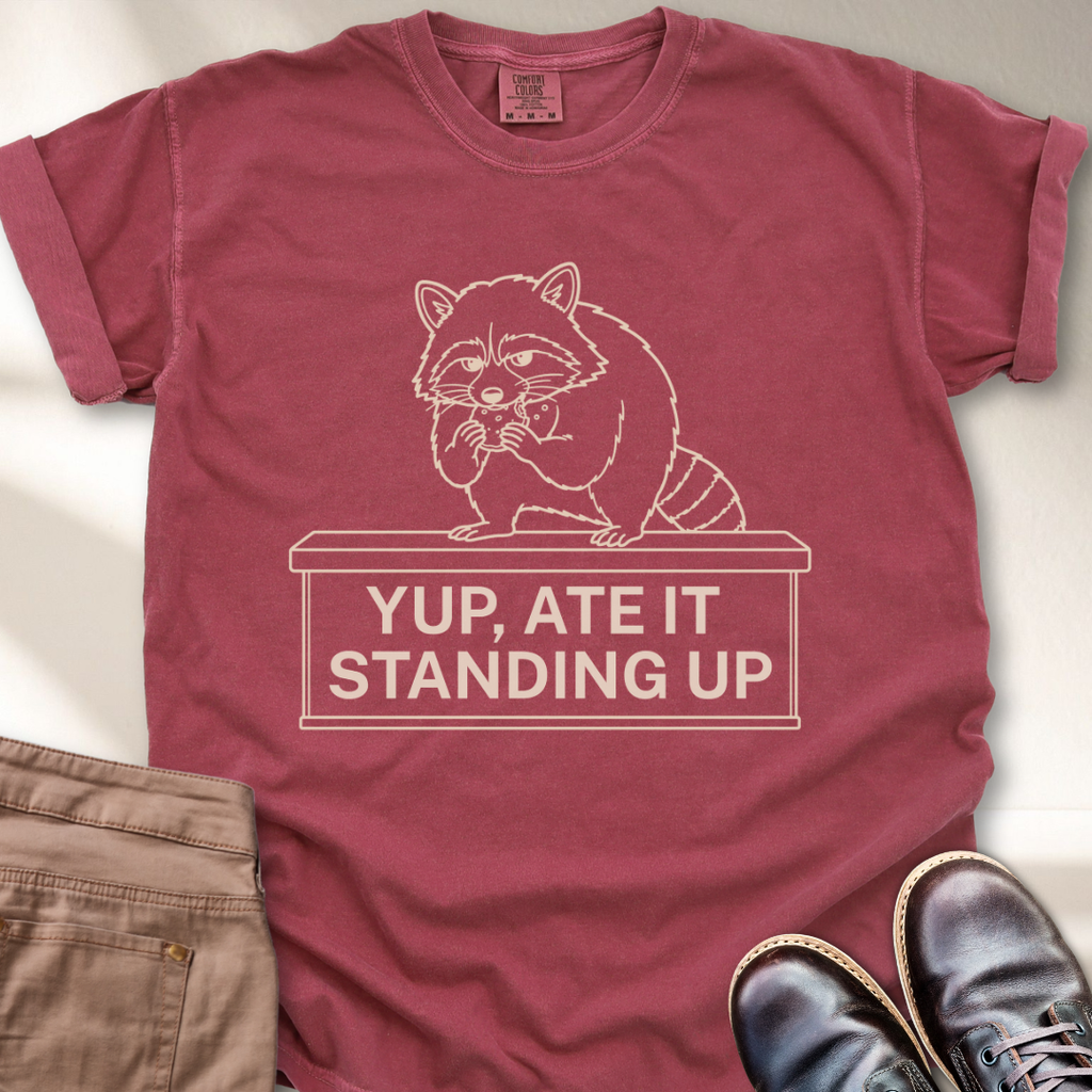Yep, Ate it Standing Up T-Shirt