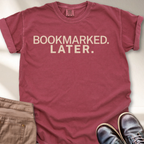 Bookmarked Later. T-Shirt