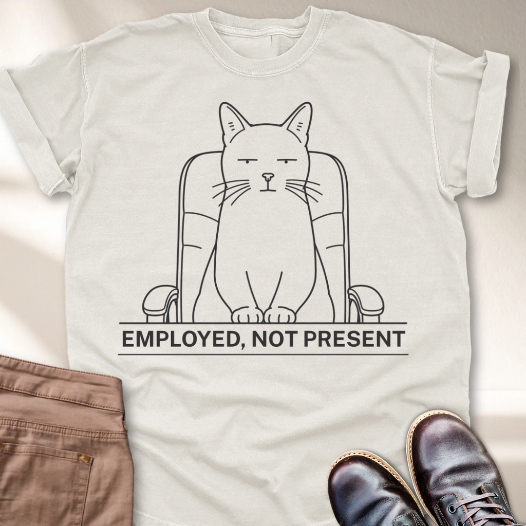 Employed Not Present T-Shirt