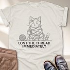 Lost the Thread Immediately T-Shirt