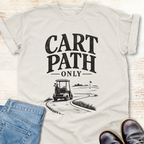 Cart Path Only T-Shirt