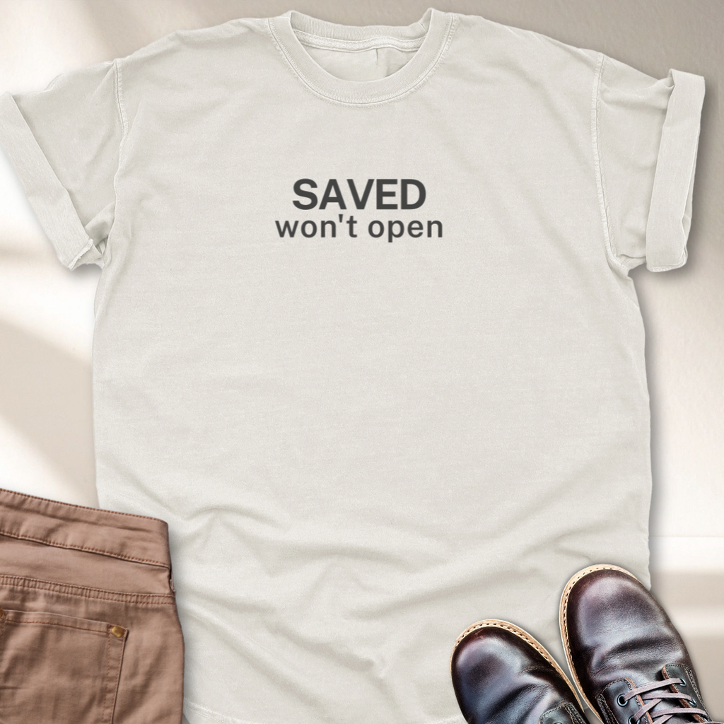 Saved Won't Open T-Shirt