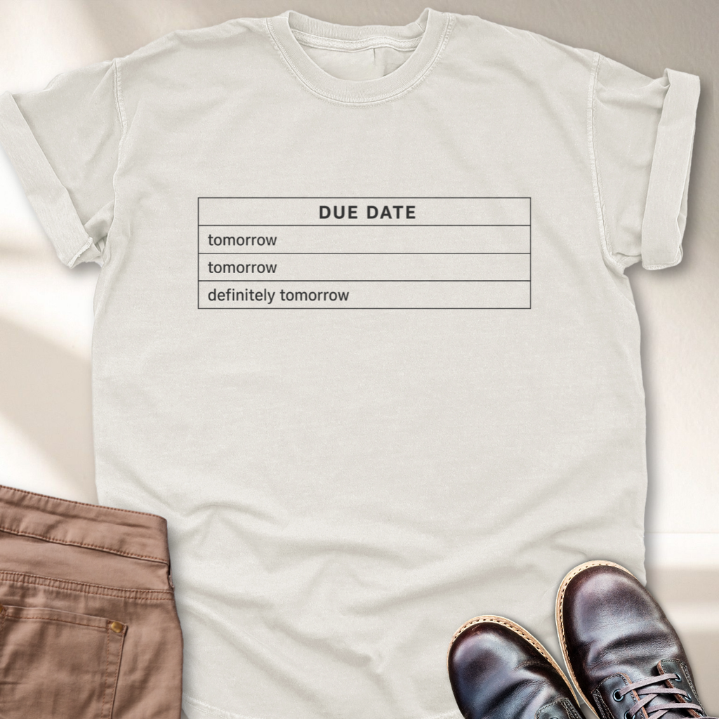 Due Date T-Shirt