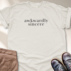 Awkwardly Sincere T-Shirt
