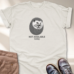 Not Available Today T-Shirt