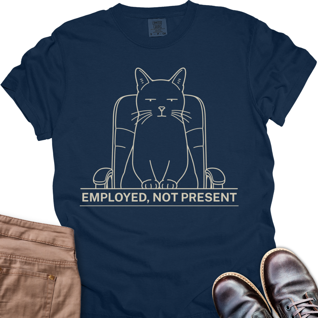 Employed Not Present T-Shirt