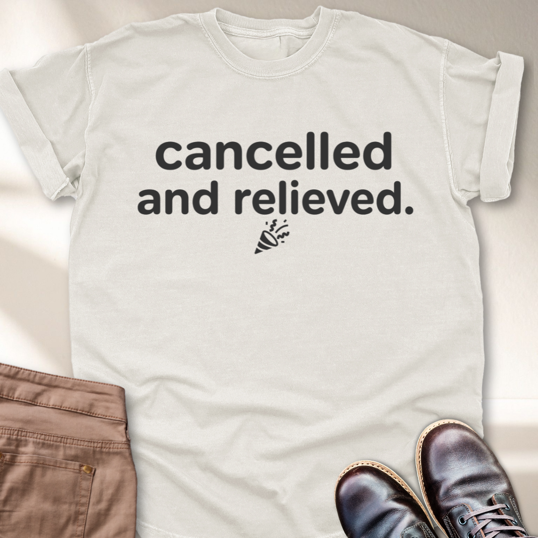 Canceled and Relieved T-Shirt