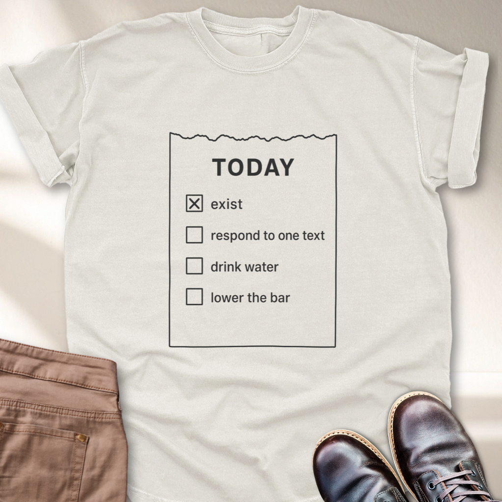 Today Exist T-Shirt