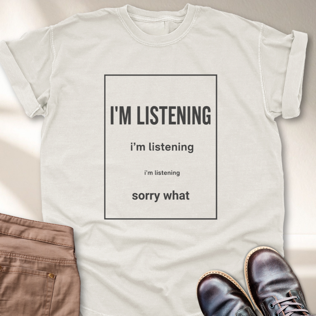 I'm listening, sorry what T-Shirt