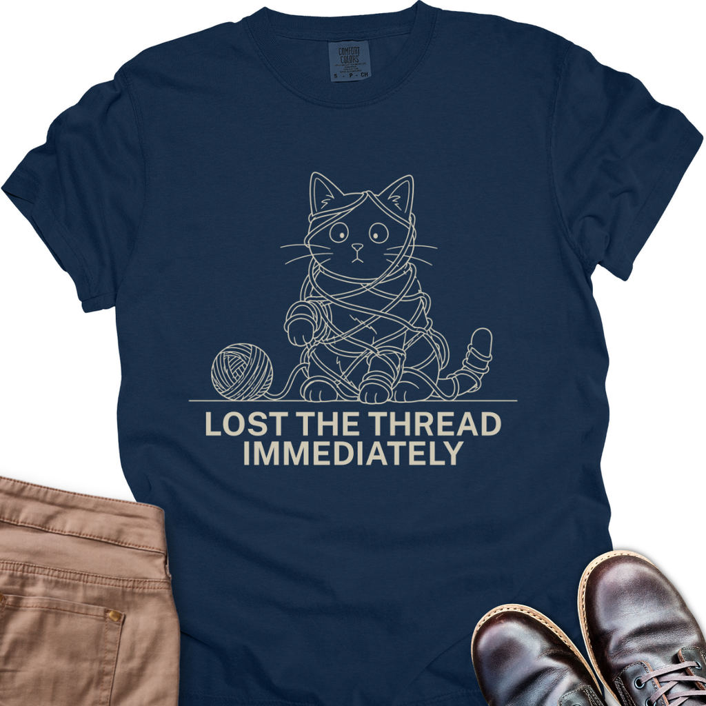 Lost the Thread Immediately T-Shirt