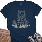 Lost the Thread Immediately T-Shirt