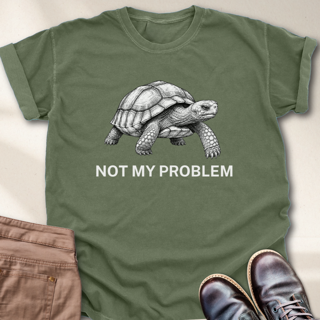 Not My Problem T-Shirt