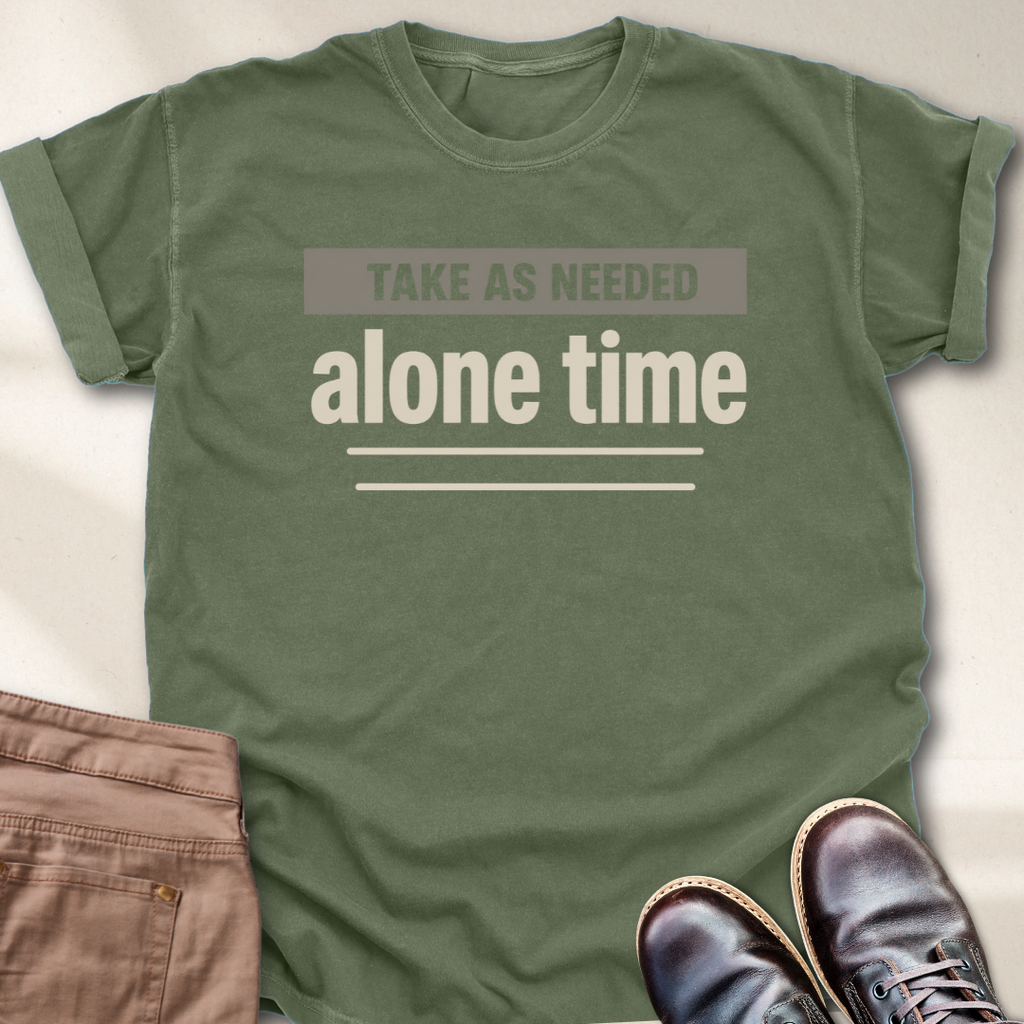 Take as Needed Alone Time T-Shirt