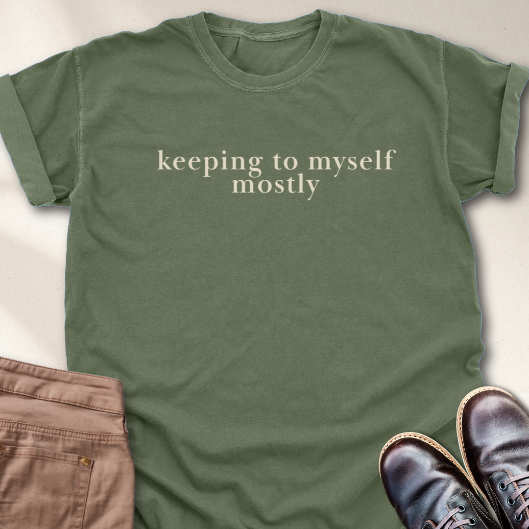 Keeping to Myself Mostly T-Shirt