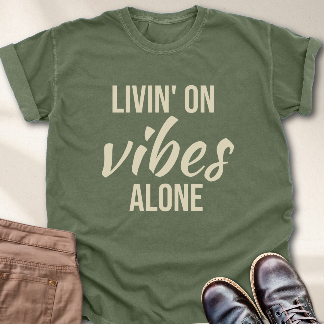 Livin' on Vibes Alone T-Shirt