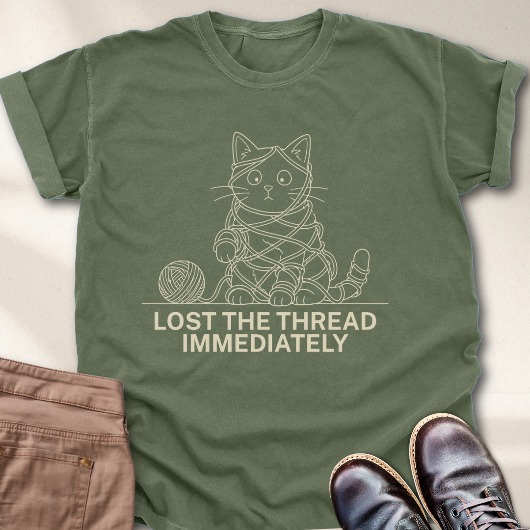 Lost the Thread Immediately T-Shirt