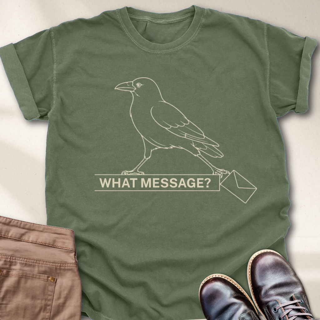 What Message? T-Shirt