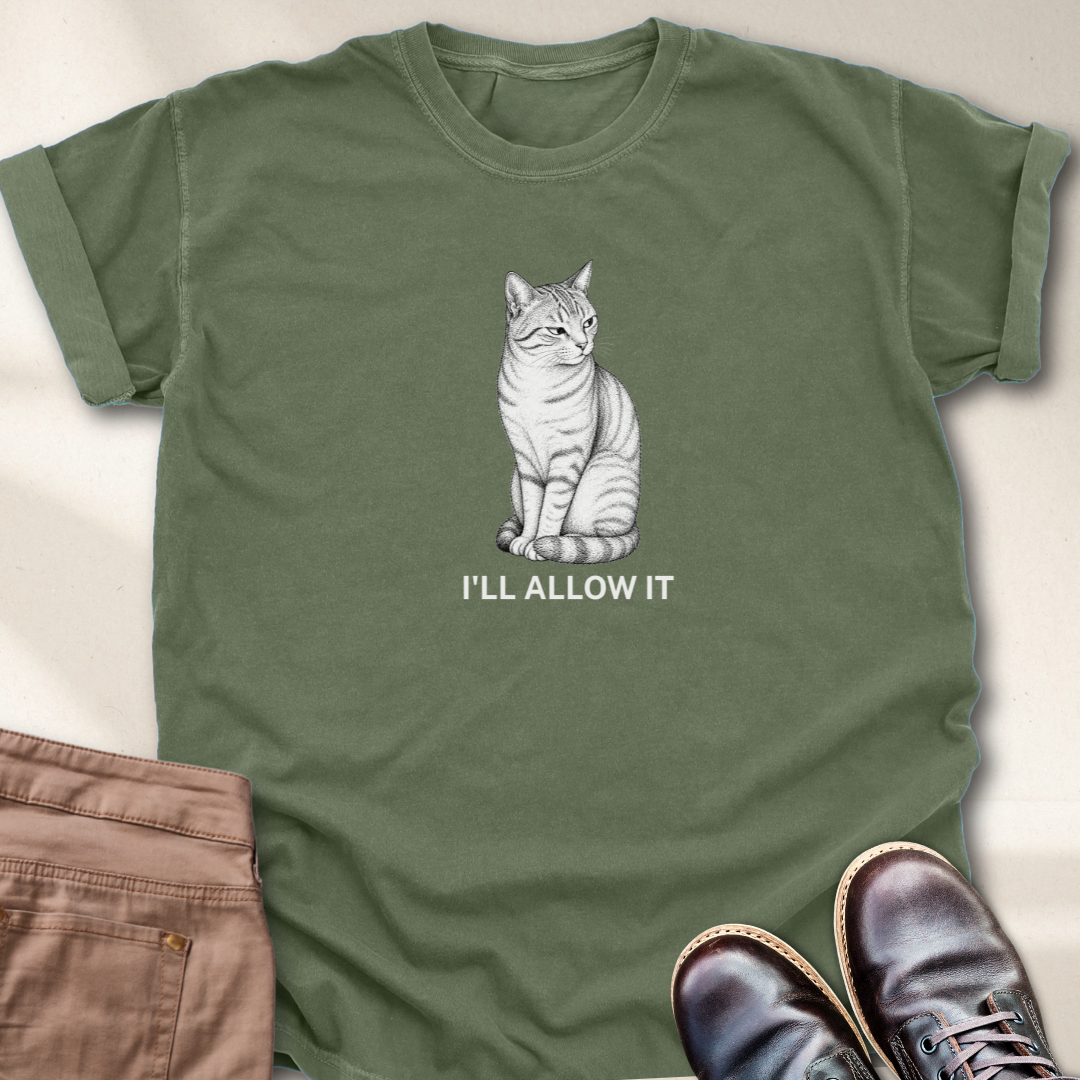 I'll Allow It T-Shirt
