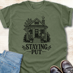 Staying Put T-Shirt