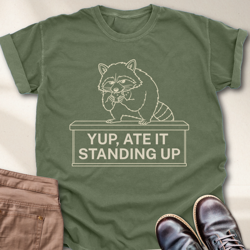 Yep, Ate it Standing Up T-Shirt